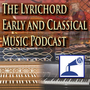 The Lyrichord Early and Classical Music Podcast: Joseph Iadone, Lutenist
