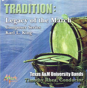 Tradition: Legacy of the March-Composer Series, Karl L. King