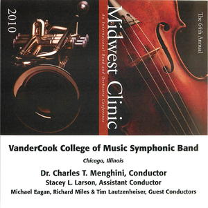 The 64th Annual Midwest Clinic, 2010: VanderCook College of Music Symphonic Band
