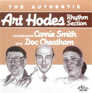 The Authentic Art Hodes Rhythm Section Accompanies Carrie Smith with Doc Cheatham