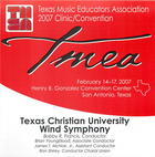 2007 T.M.E.A.: Texas Christian Wind Symphony