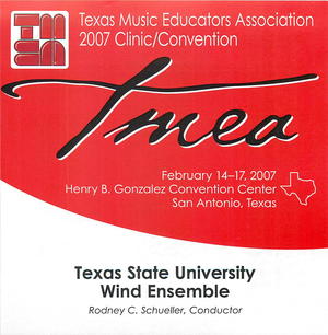 2007 T.M.E.A.: Texas State University Wind Ensemble