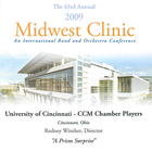 The 63rd Annual Midwest Clinic, 2009: University of Cincinnati-CCM Chamber Players (
