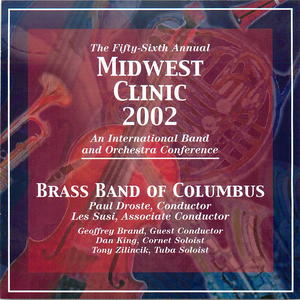 The 56th Annual Midwest Clinic, 2002: Brass Band of Columbus