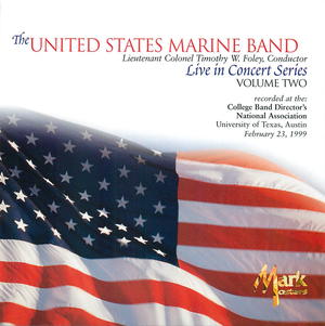 The United States Marine Band: Live in Concert, Volume Two
