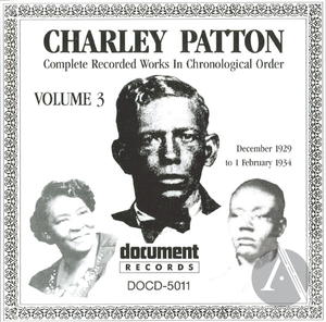 Charley Patton Vol. 3 (1929-1934)
