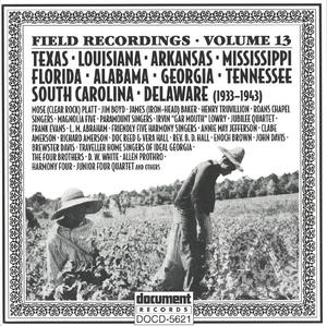 Field Recordings Vol. 13 Texas, Louisiana, Arkansas, Mississippi, Florida, Alabama, Georgia, Tennessee, South Carolina, Delaware