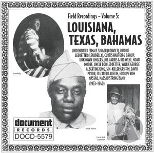 Field Recordings Vol. 5: Louisiana, Texas, Bahamas (1933-1940)