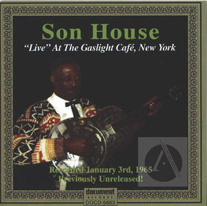 Son House Live At The Gaslight Cafe Jan 3rd 1965