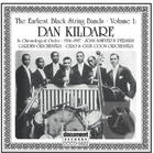 The Earliest Black String Bands Vol. 1 Dan Kildare (1914-1917)