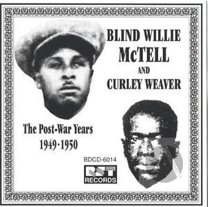 The Postwar Recordings Of Blind Willie McTell & Curley Weaver (1949-1950)
