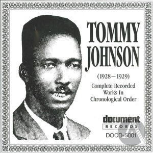 Tommy Johnson: Complete Recorded Works In Chronological Order