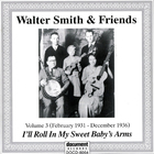 Walter Smith & Friends, Vol. 3, 1931-1936, I'll Roll in My Sweet Baby's Arms