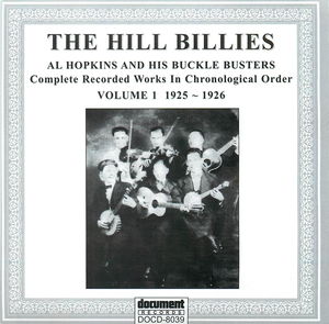 The Hill Billies -  Al Hopkins & His Buckle Busters, Vol. 1 (1925-1926)