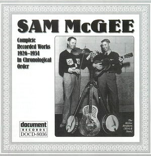 Sam McGee: Complete Recorded Works In Chronological Order (1926-1934)
