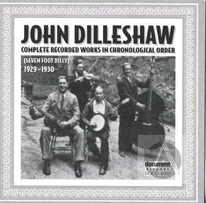 John Dilleshaw: Complete Recorded Works In Chronological Order: Seven Foot Dilly