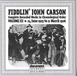 Fiddlin' John Carson: Complete Recorded Works In Chronological Order, Vol. 3