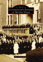 Images of America, Covington's Sisters of Notre Dame