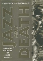 Jazz and Death: Medical Profiles of Jazz Greats
