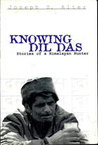 Knowing Dil Das: Stories of a Himalayan Hunter