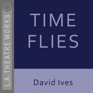 Time Flies: An Evening of Comic One-Acts
