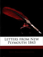 Letters From New Plymouth, 1843: Letters from Settlers & Labouring Emigrants, in the New Zealand Company's Settlements of Wellington, Nelson & New Plymouth