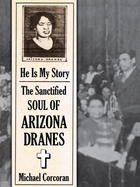 He Is My Story: The Sanctified Soul of Arizona Dranes
