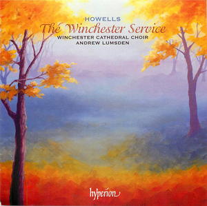 Howells: The Winchester Service & other late works Howells: The Winchester Service & other late works