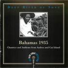 Bahamas 1935: Chanteys and Anthems from Andros and Cat Island