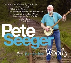 Pete Seeger: Pete Remembers Woody