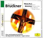 Bruckner: Grosse Messe Nr.3; drei  Motetten