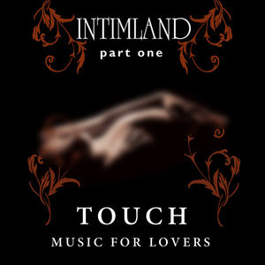 Intimland Part 1 - Touch