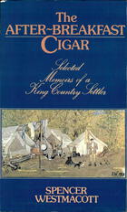 The After-Breakfast Cigar: Selected Memoirs Of A King Country Settler