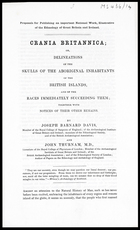 Crania Britannica: or, Delineations of the Skulls of the Aboriginal inhabitants of the British Islands, and of the Races Immediately Succeeding Them. [Increased] list of subscribers