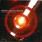 Bombay Dub Orchestra - The New York Remixes