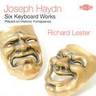 Joseph Haydn: Six Keyboard Works Played on Historic Fortepianos