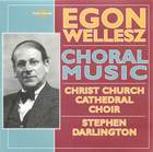 Egon Wellesz (1885-1974): Choral Music