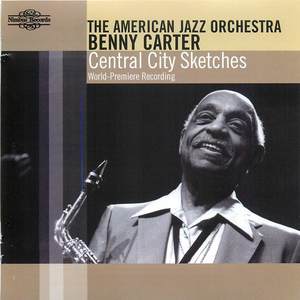 The American Jazz Orchestra: Benny Carter - Central City Sketches
