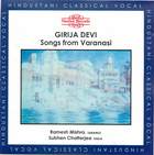 Girija Devi Songs from Varanasi (Hindustani Classical Vocal)
