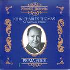 Prima Voce: John Charles Thomas - An American Classic