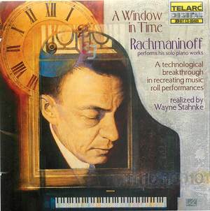 A Window in Time: Sergei Rachmaninoff Performs his Solo Piano Works (1873-1943)