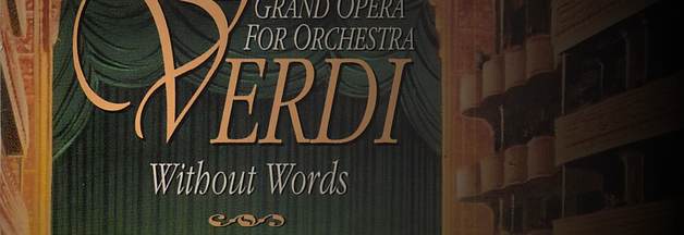 Verdi without Words Grand Opera for Orchestra