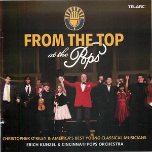 From the Top at the Pops: Christopher O' Riley and America's Best Young Classical Musicians - (Erich Kunzel and Cincinnati Pops Orchestra)
