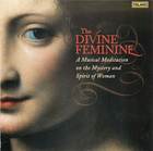 The Divine Feminine: A Musical Meditation on the Mystery and Spirit of Woman