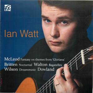 McLeod: Fantasy on themes from 'Gloriana'; Britten: Nocturnal; Walton: Bagatelles; Wilson: Dreammusic; Dowland