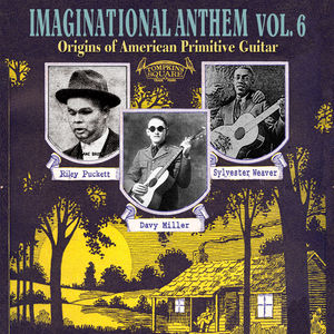 Imagination Anthem, Vol. 6: Origins of American Primitive Guitar