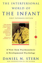 Interpersonal World of the Infant: A View From Psychoanalysis and Developmental Psychology