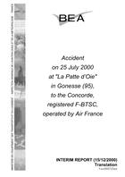 Accident on 25 July 2000 at La Patte d'Oie in Gonesse (95) to the Concorde Registered F-BTSC Operated By Air France: Interim Report, December 15, 2000