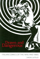 Drawn and Dangerous: Italian Comics of the1970s and 1980s