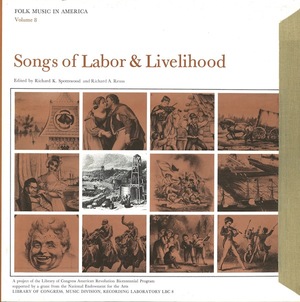 Folk Music in America, Vol. 8: Songs of Labor & Livelihood